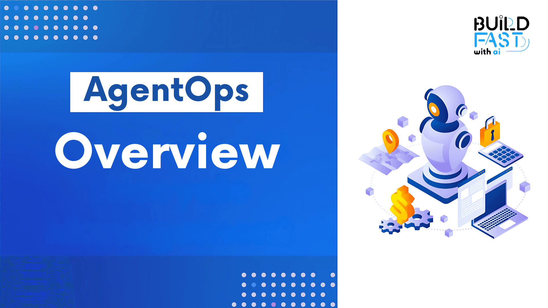 Mastering AI AgentOps: Building, Evaluating, and Monitoring AI Agents