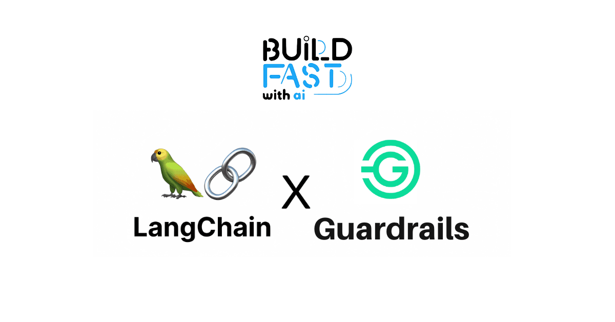 Guardrails with LangChain: A Comprehensive Guide - Build Fast with AI