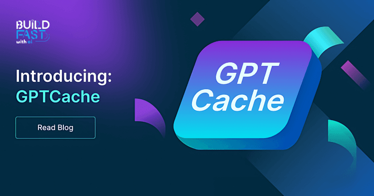 GPTCache: Supercharge Generative AI - Build Fast with AI