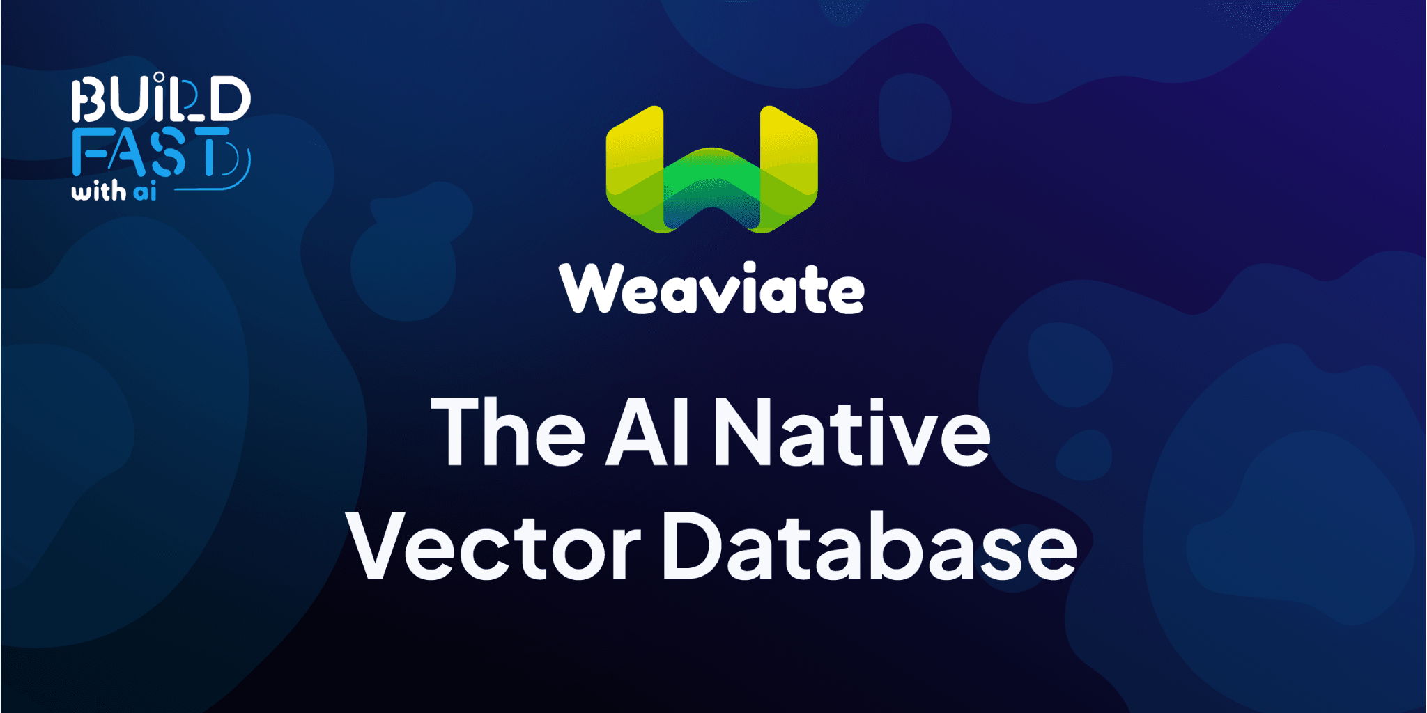 Weaviate: Stop Building AI the Hard Way—Try Weaviate Now! - Build Fast with AI